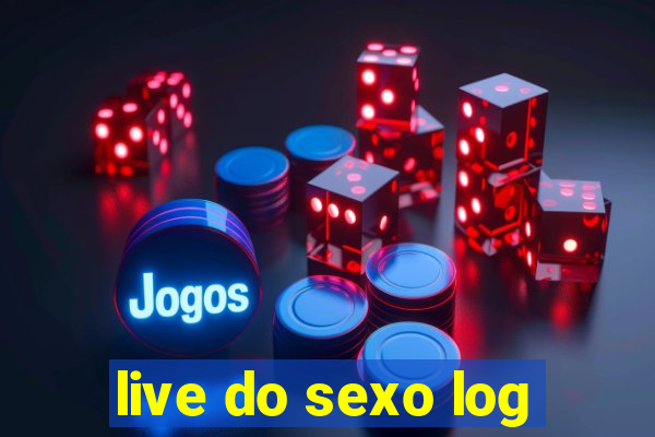 live do sexo log